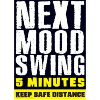 Hot Metal Tin Sign "Next Mood Swing 5 Minutes - Keep Safe Distance" Wall Decor #C-11 - Miniature Marvels: Airplane Models & Painted Dice Egpull
